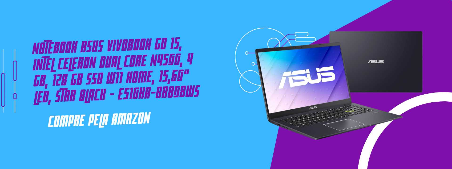 Banner promocional horizontal azul do Notebook ASUS VivoBook Go 15, exibindo especificações técnicas e o produto aberto e fechado.