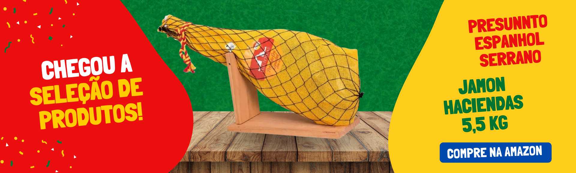 Banner promocional com fundo vermelho e amarelo destacando uma peça de Presunto Espanhol Serrano da marca Haciendas no suporte.